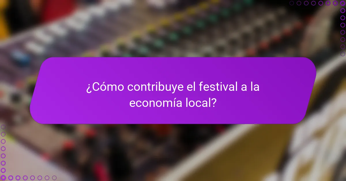 ¿Cómo contribuye el festival a la economía local?