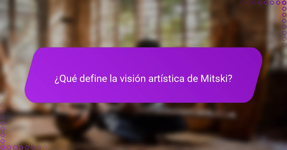 ¿Qué define la visión artística de Mitski?